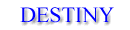 Destiny
